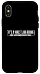 Coque pour iPhone X/XS Citation amusante It's A Wrestling Thing You Wouldn't Understand