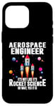 iPhone 16 Pro Max Aerospace Engineer It's Not Like It's Rocket Science Oh Wait Case