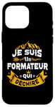 iPhone 16 Pro Max Je Suis Un Formateur Qui Dechire Idée Originale Drôle Case