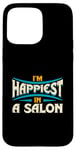 Coque pour iPhone 15 Pro Max Citation « I'm Happiest In A Salon Hair Love »