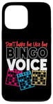 iPhone 13 Pro Max Bingo Player Don't Make Me Use My Bingo Voice Case