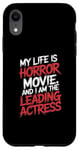 iPhone XR My Life Is A Horror Movie And I'm The Leading Actress Case