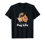 living the pug dog doughnut life T-Shirt