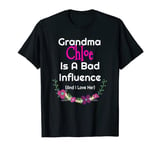 Grandma Chloe Bad Influence Love T-Shirt