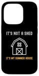 iPhone 14 Pro Shed Life Jokes It's Not A Shed It's My Summer House Case