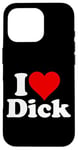 iPhone 16 Pro I LOVE HEART DICK RICHARD Case