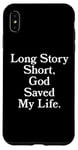 iPhone XS Max Long Story Short, God Saved My Life - Religion Christianity Case