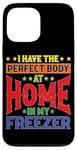 iPhone 13 Pro Max I Have The Perfect Body At Home In My Freezer Case