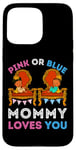 Coque pour iPhone 15 Pro Max Rose ou bleu Mommy Loves You sexe révéler maman fête prénatale