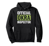 Official Okra Inspector Design for an Okra lover Pullover Hoodie