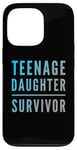 iPhone 13 Pro Parenting Teenage Daughter Quotes Teenage Daughter Survivor Case