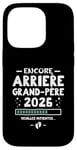 Coque pour iPhone 14 Pro Bébé En Route 2026 - Encore Arrière Papy Veuillez Patienter