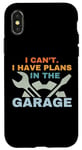 Coque pour iPhone X/XS I Can't I Have Plans In The Garage Mechanic Car Amateur