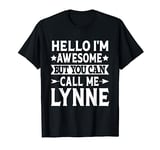 Lynne - Hello I'm Awesome Call Me Lynne Girl Name Lynne T-Shirt