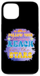 iPhone 13 Follow Your Dreams Reach For The Stars Motivational Case