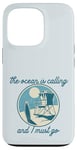 Coque pour iPhone 13 Pro OCEAN IS APPELING & I MUST GO Surf Beach Surf Meme Surfer