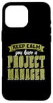 iPhone 16 Pro Max Keep Calm You Have Management Consultant Project Management Case