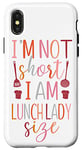 iPhone X/XS Lunch Lady I'm Not Short I Am Lunch Lady Size Case