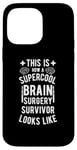 Coque pour iPhone 14 Pro Max Best Brain Surgery Hair Don't Care | Survivant de chirurgie cérébrale