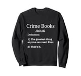 Crime Books / Crime Book / Crime Novel Funny Fake Definition Sweatshirt