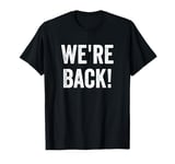 Funny We're Back Fun Winner T-Shirt