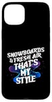 Coque pour iPhone 15 Plus SNOWBOARDS AND FRESH AIR THAT'S MY STYLE