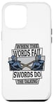 iPhone 12 Pro Max When The Words Fail Swords Do The Talking Kata Katana Kendo Case