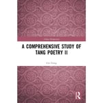 A Comprehensive Study of Tang Poetry II (häftad, eng)