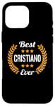 Coque pour iPhone 16 Pro Max Best Cristiano Ever Dicton amusant Prénom Cristiano