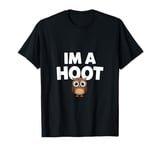 I'm A Hoot, Owl Pun, Funny, Jokes, Sarcastic Sayings. T-Shirt