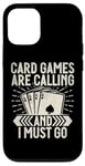 Coque pour iPhone 12/12 Pro Card Games are Calling and I must go Jeu de cartes