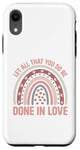 iPhone XR Let all that you do be done in love christian faith kind Case