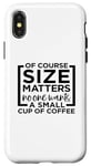 iPhone X/XS Funny Adult Inappropriate Humor Of Course Size Matters Case