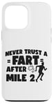 iPhone 13 Pro Max Running Runner Half Marathon Never Trust A Fart After Mile 2 Case