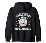 You Make the Whole Ward Optimistic Retro Nurse T-Shirt Zip Hoodie