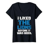 Womens I Liked The Lions Before It Was Cool Lions Fan V-Neck T-Shirt