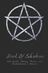 Book Of Shadows 150 Spells Charms Potions And Enchantments For Wiccans Witches