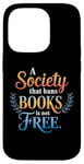 iPhone 14 Pro A Society That Bans Books Is Not Free Read Banned Books Case