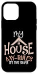 iPhone 12 mini My House My Rules Its That Simple Builder Builder 2022 House Case