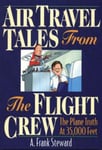 Impact Publications Steward, A. Frank Air Travel Tales from the Flight Crew, 2nd Edition: The Plane Truth at 35,000 Feet
