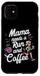 Coque pour iPhone 11 Mama Needs A Run And Coffee ------