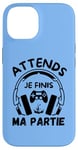 Coque pour iPhone 14 Attends je finis ma partie cadeau drôle joueurs jeux vidéos