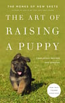 The Art Of Raising A Puppy: Revised and Updated