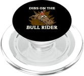 Dibs On The Bull Rider Loves Traditional Sport Bull Riding PopSockets PopGrip for MagSafe