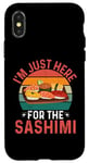 iPhone X/XS I'm Just Here For The Sashimi - Funny Sashimi Festival Case