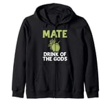 Mate Drink of the Gods Mate Zip Hoodie