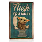 N A Funny Bathroom Quote Metal Tin Sign Wall Decor, Baby Yoda Flush You Must Tin Sign for Office/Home/Classroom Bathroom Decor Gifts Best Farmhouse Decor Gift Ideas for Friends - 8x12 Inch