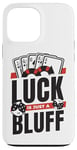 iPhone 13 Pro Max Luck Is Just A Bluff Texas Holdem Poker Hands Player Poker Case