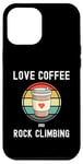 Coque pour iPhone 12 Pro Max Love Drinking Coffee And Rock Climbing Mur d'escalade