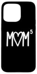 iPhone 15 Pro Max Mom to the Fifth Power Mother of 5 Five Children Gift Case